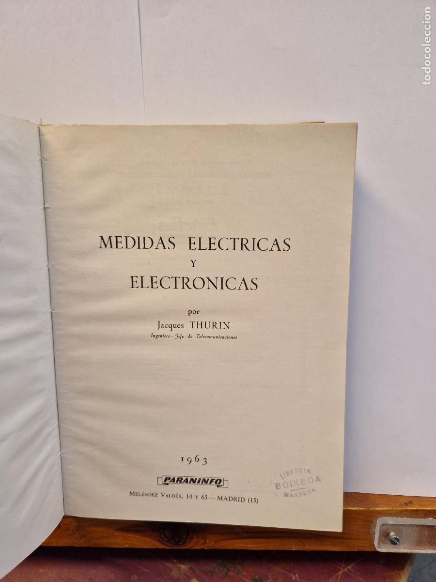 Libros: MEDIDAS ELECTRICAS Y ELECTRONICAS. POR JACQUES THURIN. 1963