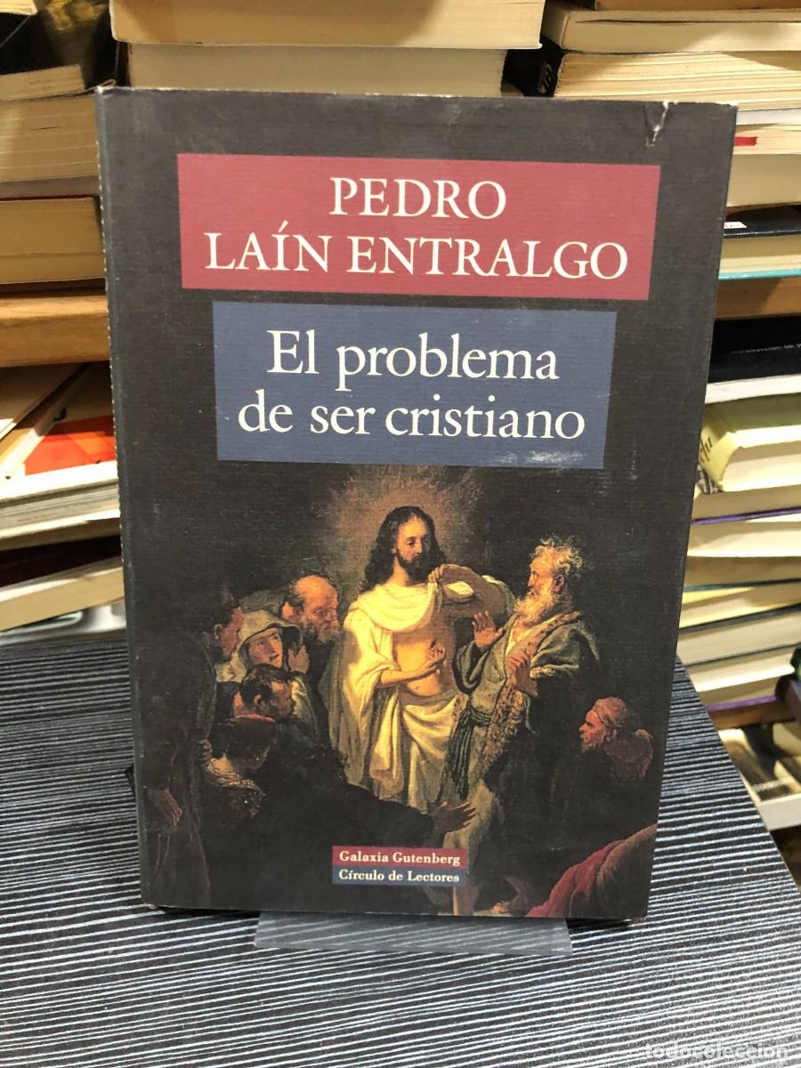B&uuml;cher: El problema de ser cristiano Pedro La&iacute;n Entralgo