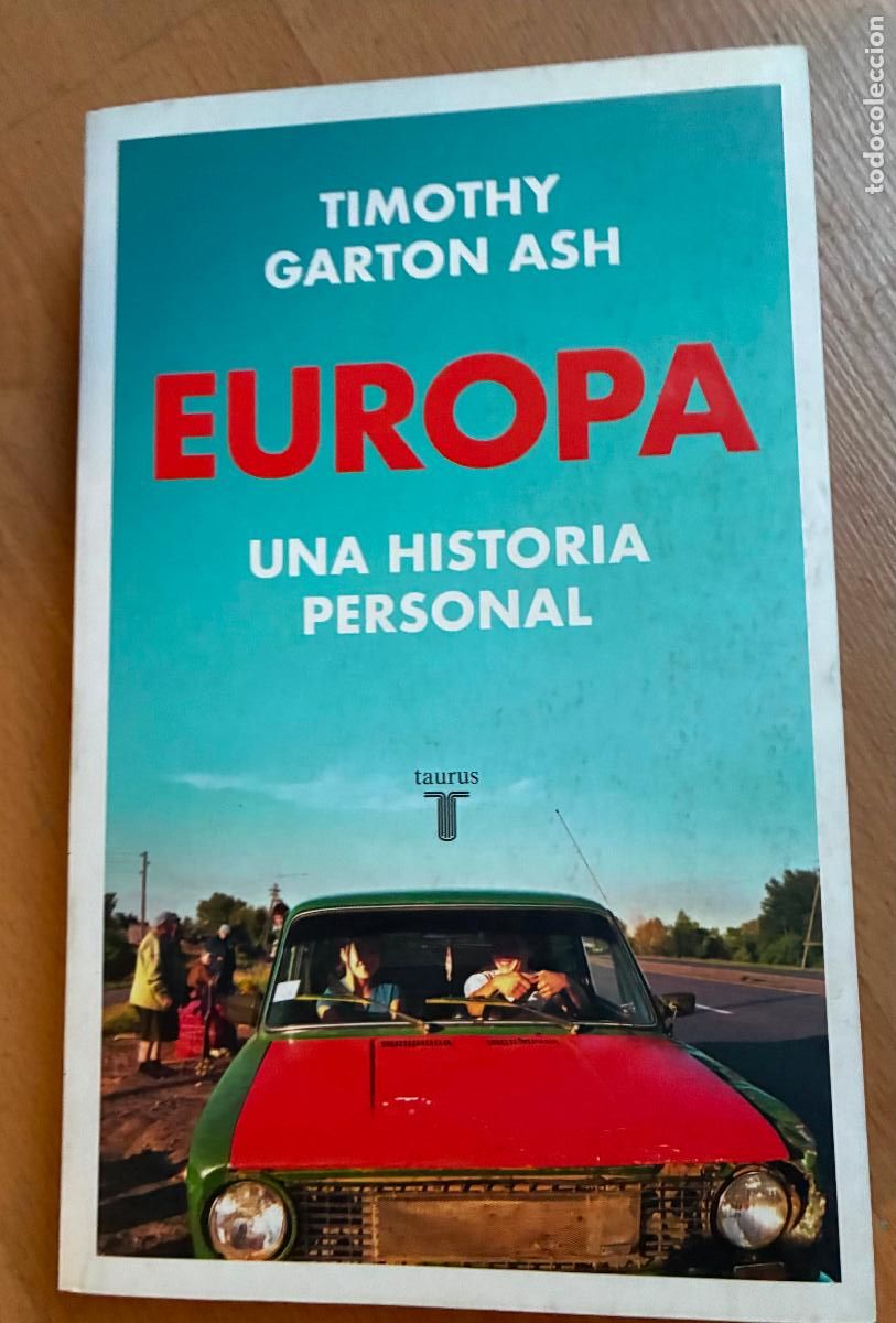 Libros: EUROPA, UNA HISTORIA PERSONAL, Timothy Garton Ash