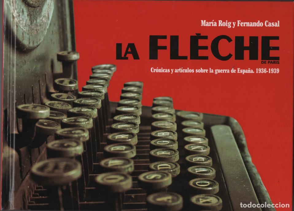 Libros: La Fl&eacute;che de Paris. Cr&oacute;nicas sobre la guerra de Espa&ntilde;a, 1936-1939. Mar&iacute;a Roig y Fernando Casal