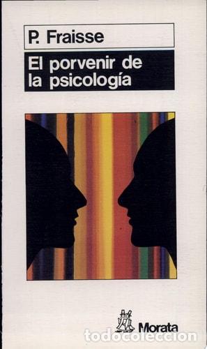 Libri di seconda mano: El porvenir de la psicolog&iacute;a - PAUL FRAISSE - PAUL FRAISSE