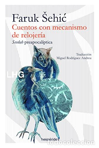 Libros: Cuentos con mecanismo de relojer&iacute;a. Sevdah preacopal&iacute;tico. - Faruk Sehic