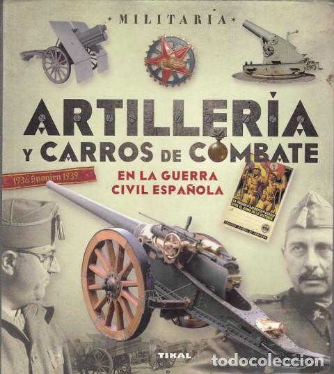 B&uuml;cher: ARTILLER&Iacute;A Y CARROS DE COMBATE EN LA GUERRA CIVIL ESPA&Ntilde;OLA - MANRIQUE GARC&Iacute;A, JOS&Eacute; MAR&Iacute;A; MOLINA FRA