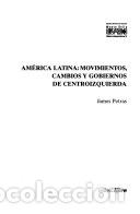 B&uuml;cher: Am&eacute;rica Latina, movimientos, cambios y gobiernos de centroiz - James F. Petras