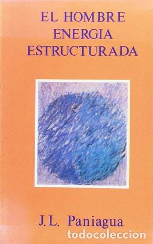 B&uuml;cher: El Hombre Energia Estructurada - Jose Luis Paniagua, Jos&eacute; Lu - Jose Luis Paniagua, Jos&eacute; Luis Paniagu