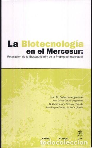 B&uuml;cher: La biotecnolog&iacute;a en el Mercosur regulaci&oacute;n de la biosegurida - Juan M. Dellacha