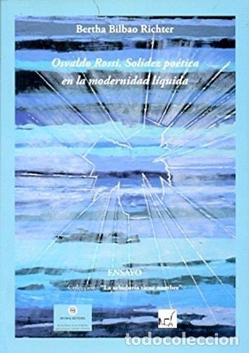 Livres: Osvaldo Rossi solidez po&eacute;tica en la modernidad l&iacute;quida - Ber - Bertha Bilbao Richter, Osvaldo Rossi