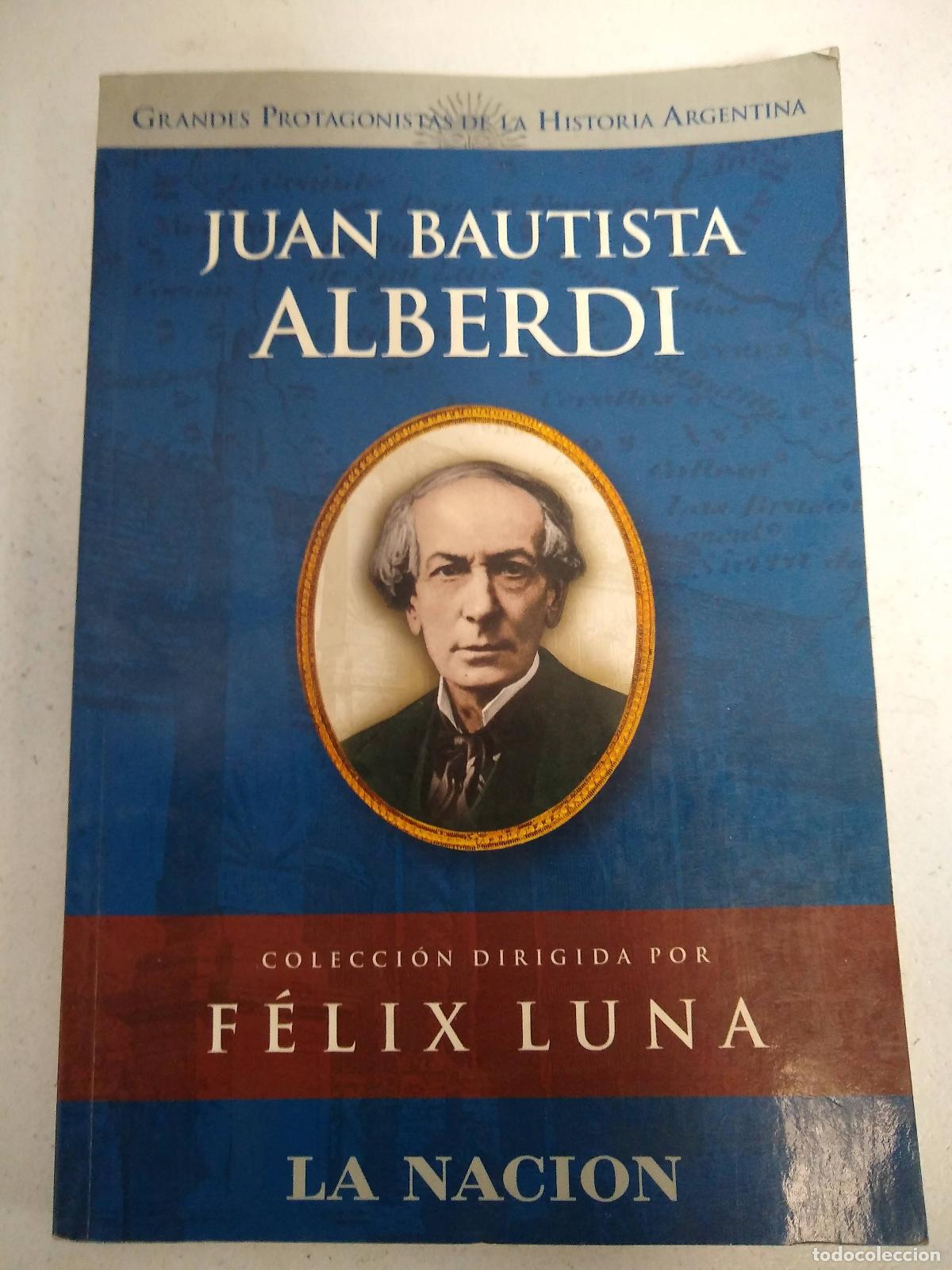 Libros: Juan Bautista Alberdi - Felix Luna - Felix Luna