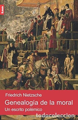 Libros: Genealog&iacute;a de la moral : un escrito pol&eacute;mico - NIETZSCHE - NIETZSCHE