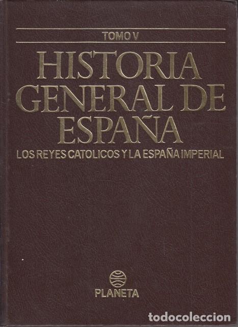 Libri di seconda mano: HISTORIA GENERAL DE ESPA&Ntilde;A V. LOS REYES CAT&Oacute;LICOS Y LA ESPA&Ntilde;A IMPERIAL - DE LA CIERVA, RICARDO