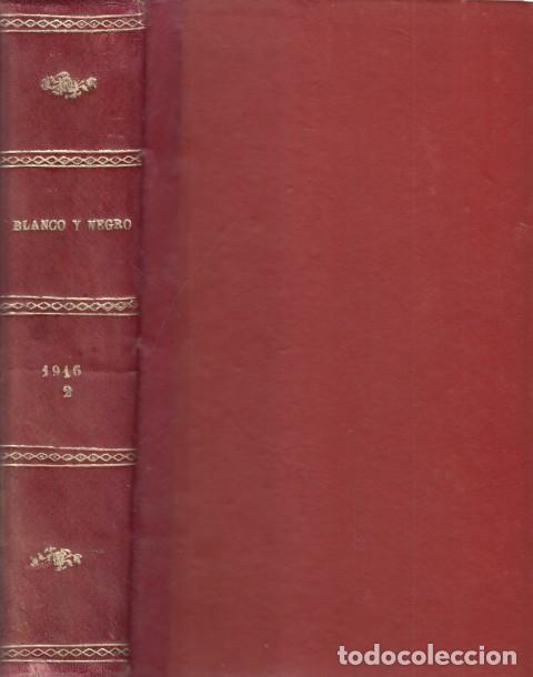 Libri di seconda mano: BLANCO Y NEGRO. REVISTA ILUSTRADA 1916. DEL N&ordm;1311 AL 1336. DE JULIO A DICIEMBRE - BLANCO Y NEGRO