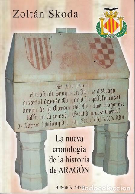 Libri di seconda mano: LA NUEVA CRONOLOG&Iacute;A DE LA HISTORIA DE ARAG&Oacute;N - SKODA, ZOLT&Aacute;N