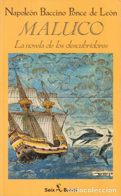 Livres: MALUCO. LA NOVELA DE LOS DESCUBRIDORES - BACCINO PONCE DE LE&Oacute;N, NAPOLE&Oacute;N