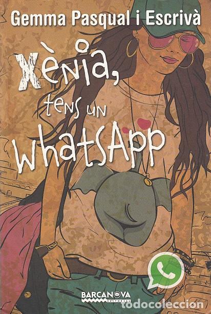 Libros: X&Egrave;NIA, TENS UN WHATSAPP - PASQUAL I ESCRIV&Agrave;, GEMMA