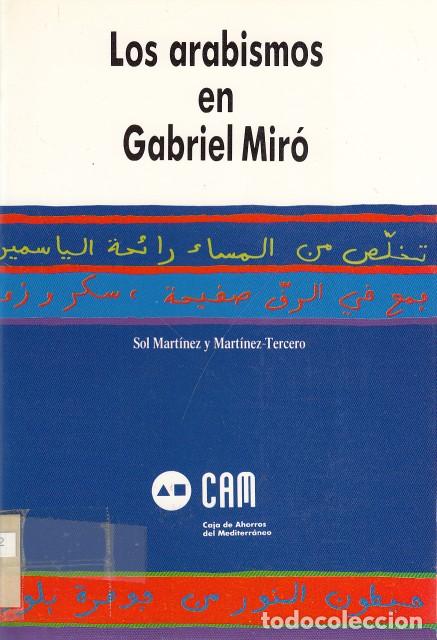 Libros: LOS ARABISMOS EN GABRIEL MIR&Oacute; - MART&Iacute;NEZ Y MART&Iacute;NEZ-TERCERO, SOL;