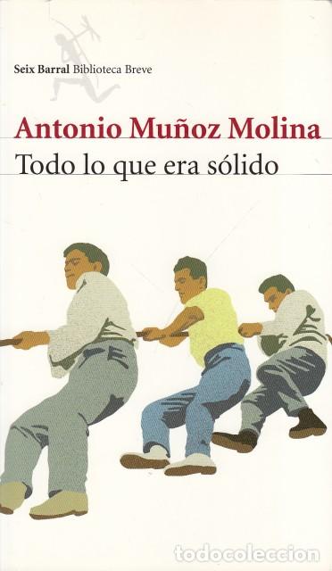 Libros: TODO LO QUE ERA S&Oacute;LIDO - MU&Ntilde;OZ MOLINA, ANTONIO