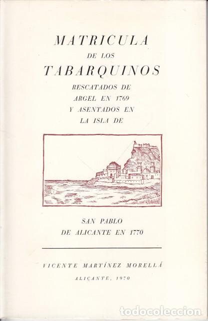 Libros: MATRICULA DE LOS TABARQUINOS RESCATADOS DE ARGEL EN 1769 Y ASENTADOS EN LA ISLA DE SAN PABLO DE... -