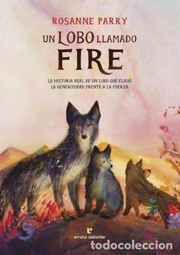 Libros: Un lobo llamado Fire. - Parry, Rosanne