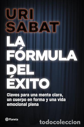 Libros: La f&oacute;rmula del &eacute;xito. Claves para una mente clara, un cuerpo en forma y una vida emocional plena. -