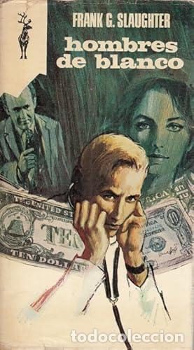 Libros: Hombres de blanco - reno - Slaughter, Frank G - tdk501