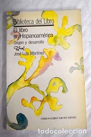 Libros: El libro en Hispanoam&eacute;rica - Mart&iacute;nez, Jos&eacute; Luis tdk106 - Foto 1