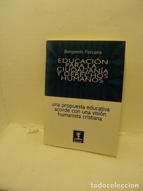 Libros: EDUCACI&Oacute;N PARA LA CIUDADAN&Iacute;A Y LOS DERECHOS HUMANOS - FORCANO CEBOLLADA, BENJAM&Iacute;N