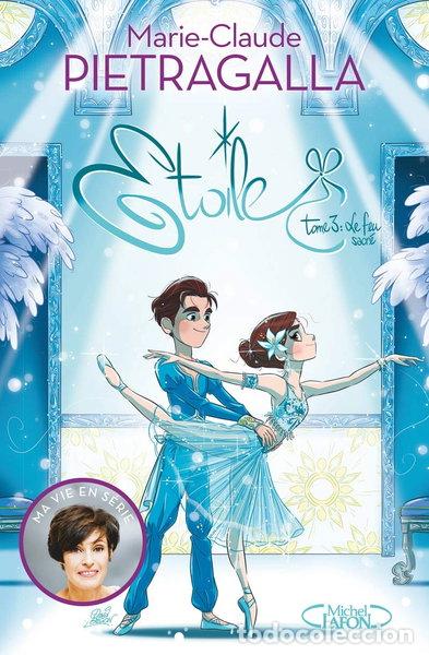B&uuml;cher: Etoile - Tome 3 - Le feu sacr&eacute;- 9782749933290