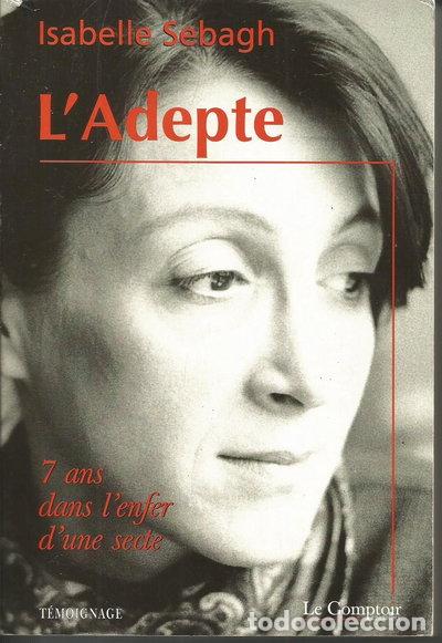 B&uuml;cher: L'adepte: Sept ans dans l'enfer d'une secte- 9782884560016
