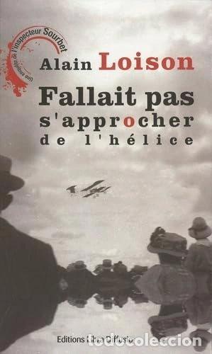 B&uuml;cher: Fallait pas s'approcher de l'h&eacute;lice- 9782844924087