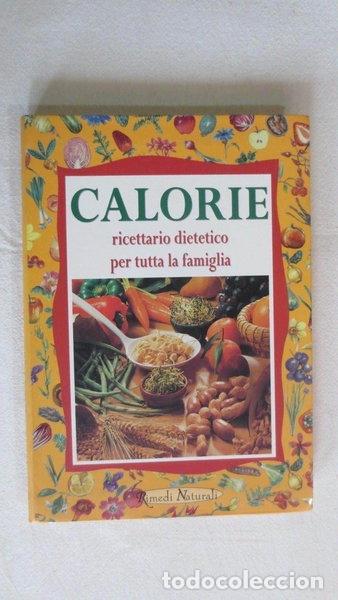 books: Calorie. Ricettario dietetico per tutta la famiglia- 9788844024857