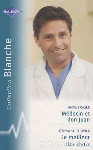 Livres: M&eacute;decin et don Juan ; Le meilleur des choix- 9782280810876