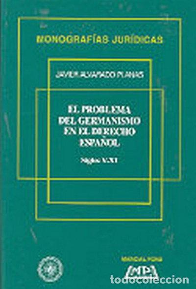 Libros: EL PROBLEMA DEL GERMANISMO EN EL DERECHO ESPA&Ntilde;OL. SIGLOS V-XI- 9788472484771