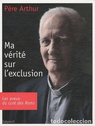 Libri di seconda mano: Ma v&eacute;rit&eacute; sur l'exclusion- 9782227482388