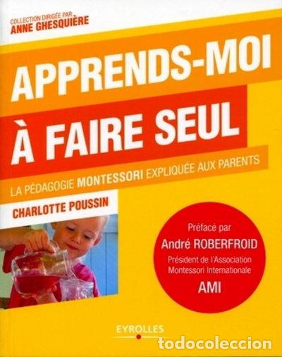 B&uuml;cher: Apprends-moi &agrave; faire seul: La p&eacute;dagogie Montessori expliqu&eacute;e aux parents- 9782212549744