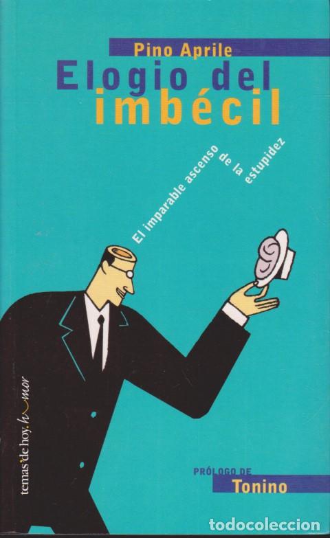 Libros: ELOGIO DEL IMB&Eacute;CIL - PINO APRILE