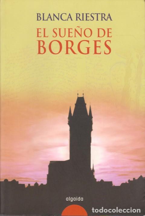 Libros: EL SUE&Ntilde;O DE BORGES - BLANCA RIESTRA - Foto 1