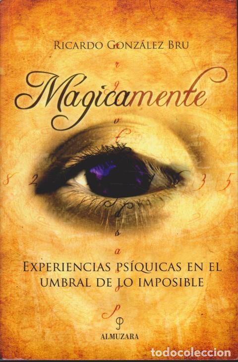 Libros: M&Aacute;GICAMENTE - RICARDO GONZ&Aacute;LEZ BRU