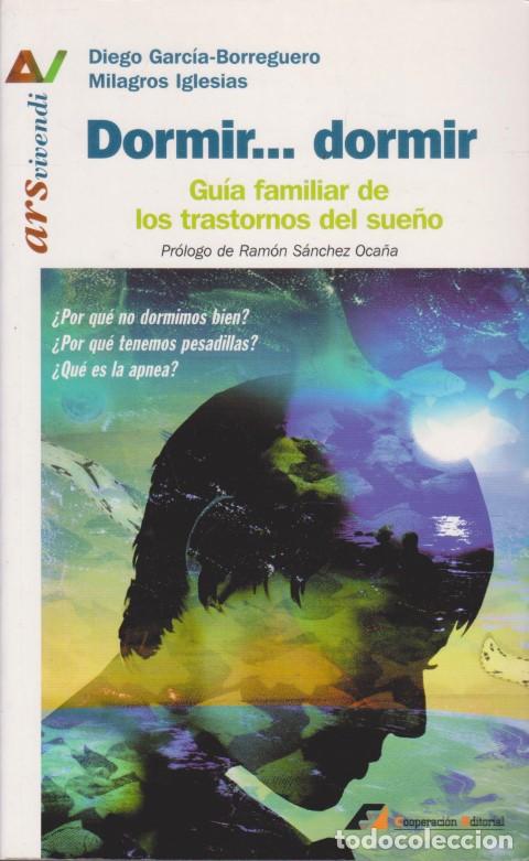 Libros: DORMIR...DORMIR. GU&Iacute;A FAMILIAR DE LOS TRASTORNOS DEL SUE&Ntilde;O - DIEGO GARC&Iacute;A-BORREGUERO - MILAGROS IGLE