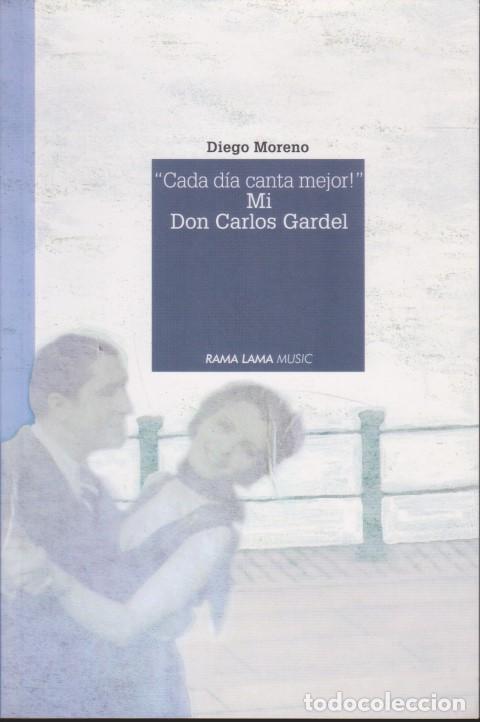 books: CADA D&Iacute;A CANTA MEJOR MI DON CARLOS GARDEL - DIEGO MORENO