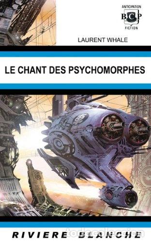 B&uuml;cher: Le chant des psychomorphes- 9781932983784