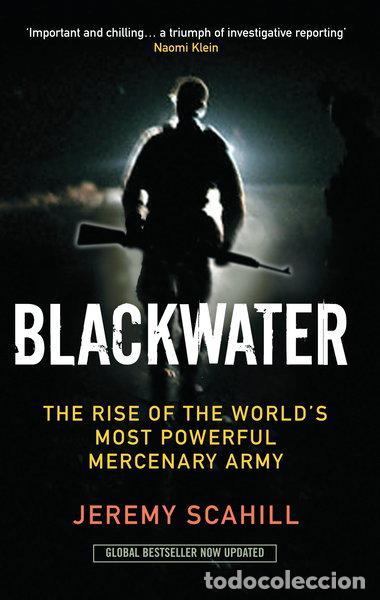 Livres: Blackwater: The Rise of the World's Most Powerful Mercenary Army- 9781846686528