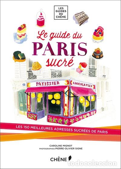 Livres: Le guide du Paris sucr&eacute;- 9782812311437