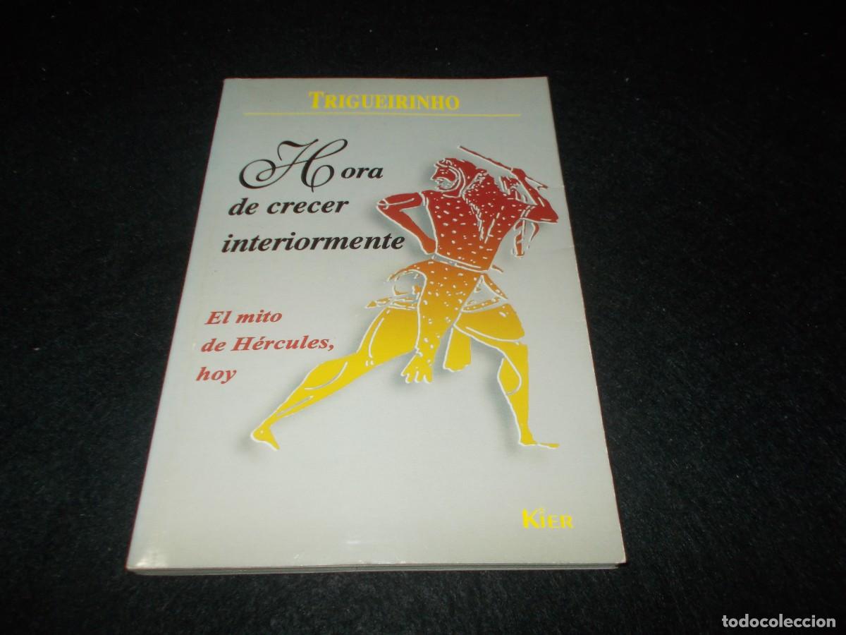 Libros: HORA DE CRECER INTERIORMENTE. El Mito de H&eacute;rcules, Hoy. Triguerinho. Kier 2006. Libro