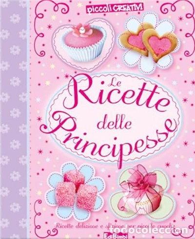 Libros: Le ricette delle principesse- 9788855615716