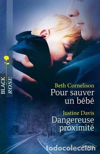 books: Pour sauver un b&eacute;b&eacute; ; Dangereuse proximit&eacute;- 9782280231886