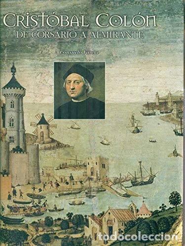 Libros: Crist&oacute;bal Col&oacute;n. De corsario a almirante- 9788467217841