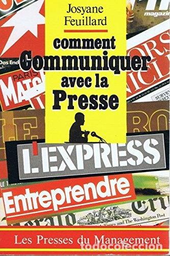 Libros: Comment communiquer avec la presse- 9782878450712