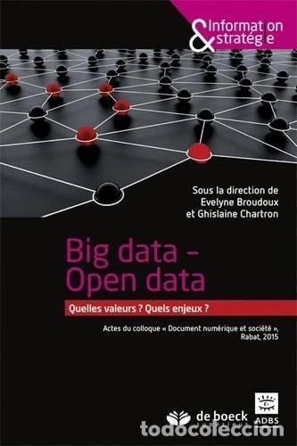 Libri di seconda mano: Big data - Open data: Quelles valeurs ? Quels enjeux ?- 9782807300316