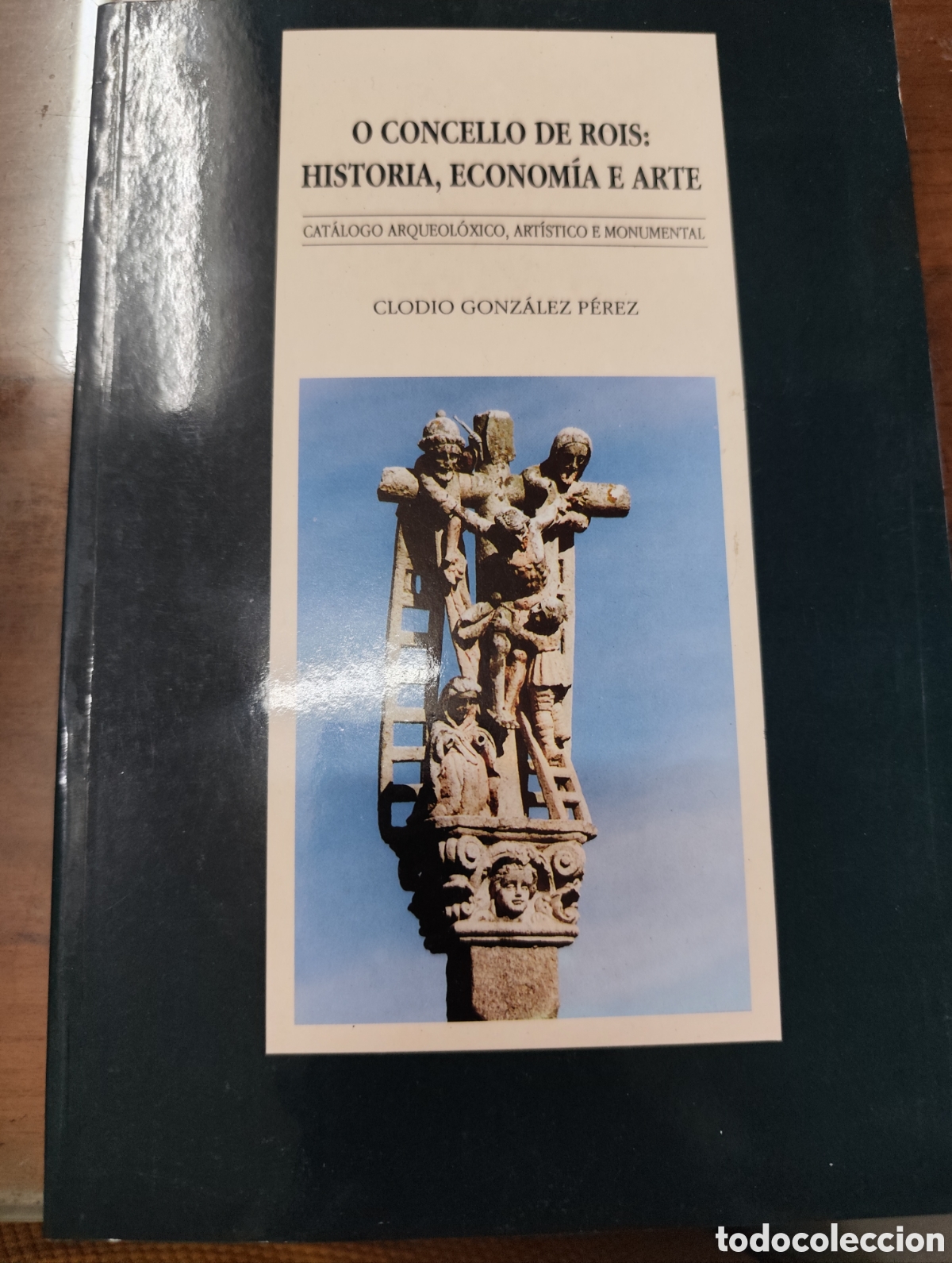 Libros: O CONCELLO DE ROIS. Historia,econom&iacute;a e arte. Cat&aacute;logo arqueil&oacute;xico,art&iacute;stico e monumental. Dedicado