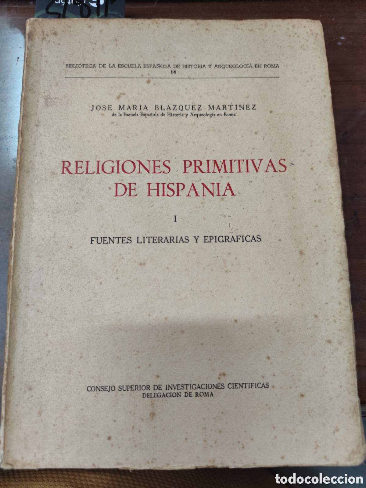 Libros: RELIGIONES PRIMITIVAS DE HISPANIA. I Fuentes literarias y epigr&aacute;ficas. 1&ordf; Edici&oacute;n. A&ntilde;o 1962 - BLAZQU